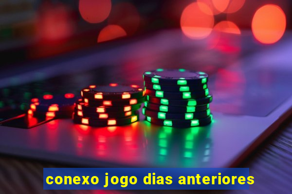 conexo jogo dias anteriores